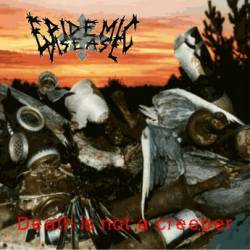 Epidemic Disease : Death Is Not A Creeper